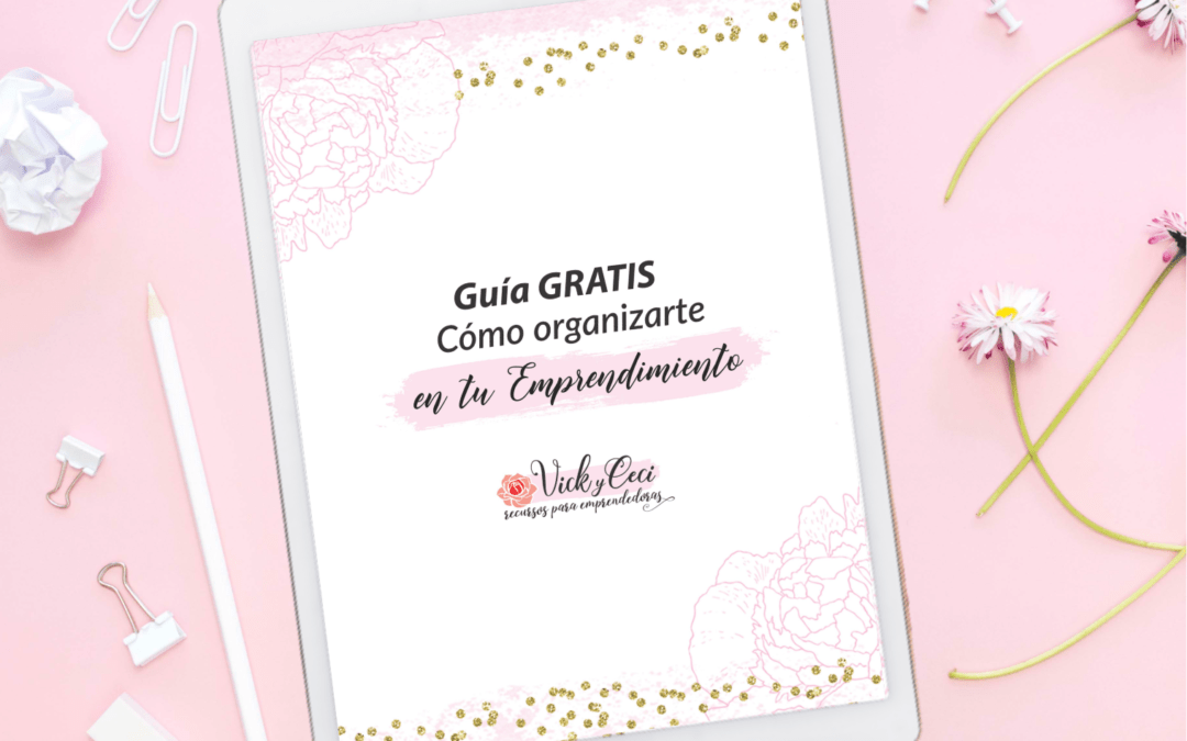 Guía Cómo organizarte en tu Emprendimiento